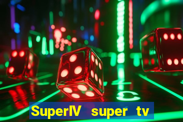 SuperIV super tv ao vivo super tv ao vivo -